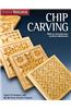 Chip Carving: Expert Techniques and 50 All-Time Favorite Projects