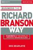 Business the Richard Branson Way: 10 Secrets of the World's Greatest Brand Builder Business the Richard Branson Way