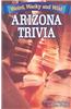 Weird, Wacky and Wild Arizona Trivia