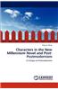 Characters in the New Millennium Novel and Post-Postmodernism