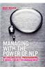 MANAGING WITH THE POWER OF NLP : Programming ; A Model for Better Management