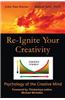 Re-Ignite Your Creativity: Psychology of the Creative Mind