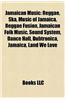 Jamaican Music: Albums by Jamaican Artists, Discographies of Jamaican Artists, Jamaican Backing Bands, Jamaican Musical Groups