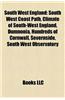 South West England: South West Coast Path, Climate of South-West England, Dumnonia, Hundreds of Cornwall, South West Observatory