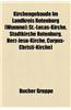 Kirchengebaude Im Landkreis Rotenburg (Wumme): St.-Lucas-Kirche, Stadtkirche Rotenburg, Herz-Jesu-Kirche, Corpus-Christi-Kirche)