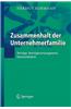 Zusammenhalt der Unternehmerfamilie: Vertrage, Vermogensmanagement, Kommunikation