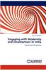 Engaging with Modernity and Development in India