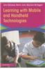 Learning with Mobile and Handheld Technologies