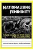 Nationalising Femininity: Culture, Sexuality and British Cinema in the Second World War