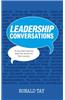 Leadership Conversations: 16 Top Head Honchos Share the Secrets of Their Success