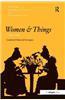 Women and Things, 1750 1950: Gendered Material Strategies