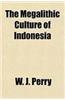 The Megalithic Culture of Indonesia