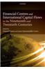Financial Centres and International Capital Flows in the Nineteenth and Twentieth Centuries