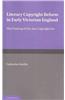 Literary Copyright Reform in Early Victorian England: The Framing of the 1842 Copyright ACT