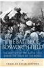 The Battle of Bosworth Field: The History of the Battle That Ended the Wars of the Roses