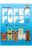Paper Pups: 20 Easy-To-Make Puppies