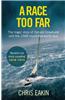 A Race Too Far: The Tragic Story of Donald Crowhurst and the 1968 Round-The-World Race