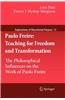 Paulo Freire: Teaching for Freedom and Transformation