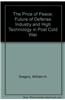 The Price of Peace: Future of Defense Industry and High Technology in Post Cold War