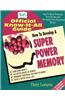 How to Develop a Super Power Memory: Fell's Offical Know-It-All Guide
