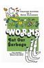 Worms Eat Our Garbage: Classroom Activities for a Better Environment