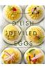 D'Lish Deviled Eggs: A Collection of Recipes from Creative to Classic