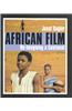 African Film: Re-Imagining a Continent