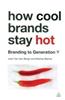 How Cool Brands Stay Hot