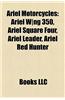 Ariel Motorcycles: Ariel W-Ng 350, Ariel Square Four, Ariel Leader, Ariel Red Hunter