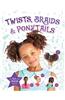 Twists, Braids & Ponytails