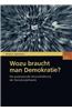 Wozu Braucht Man Demokratie?: Die Postnationale Herausforderung Der Demokratietheorie