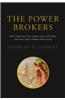 The Power Brokers: The Struggle to Shape and Control the Electric Power Industry