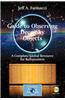 Guide to Observing Deep-Sky Objects: A Complete Global Resource for Astronomers [With CDROM]