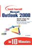 Sams Teach Yourself Outlook 2000 in 10 Minutes