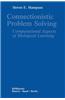 Connectionistic Problem Solving: Computational Aspects of Biological Learning