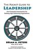 The Pocket Guide to Leadership: The 9 Essential Characteristics for Building High-Performing Organizations