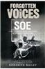 Forgotten Voices of the Secret War: An Inside History of Special Operations During the Second World War