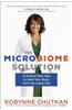 The Microbiome Solution: A Radical New Way to Heal Your Body from the Inside Out