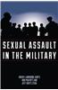 Sexual Assault in the Military: A Guide for Victims and Families