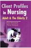 Client Profiles in Nursing: Adult and the Elderly 2