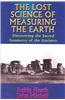 The Lost Science of Measuring the Earth: Discovering the Sacred Geometry of the Ancients
