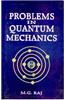 Problems in Quantum Mechanics