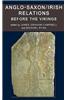 Anglo-Saxon/Irish Relations Before the Vikings