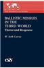 Ballistic Missiles in the Third World: Threat and Response