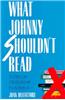 What Johnny Shouldnt Read: Textbook Censorship in America