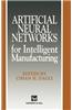 Artificial Neural Networks for Intelligent Manufacturing