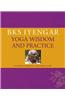 B.K.S. Iyengar Yoga Wisdom and Practice