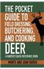 The Pocket Guide to Field Dressing, Butchering, and Cooking Deer: A Hunter's Quick Reference Book