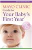 Mayo Clinic Guide to Your Baby's First Year