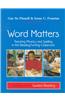 Word Matters: Teaching Phonics and Spelling in the Reading/Writing Classroom